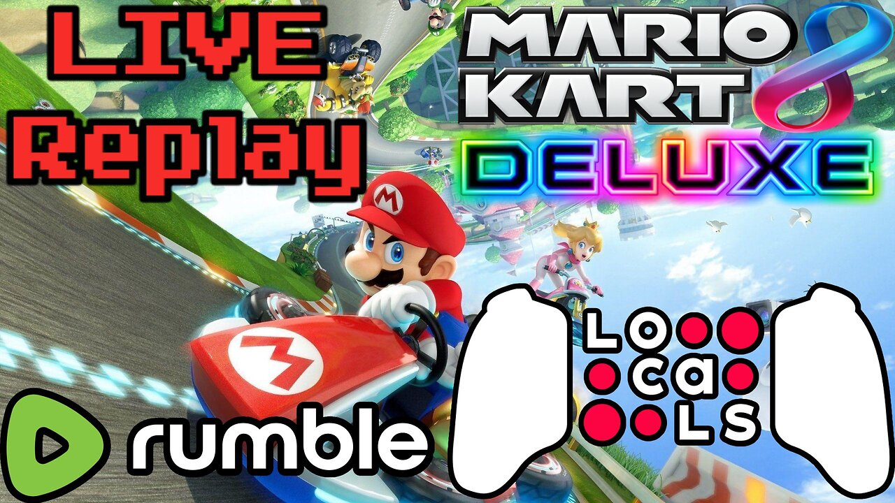 LIVE Replay - Ready for more Mario Kart! [Mario Kart 8 Deluxe]