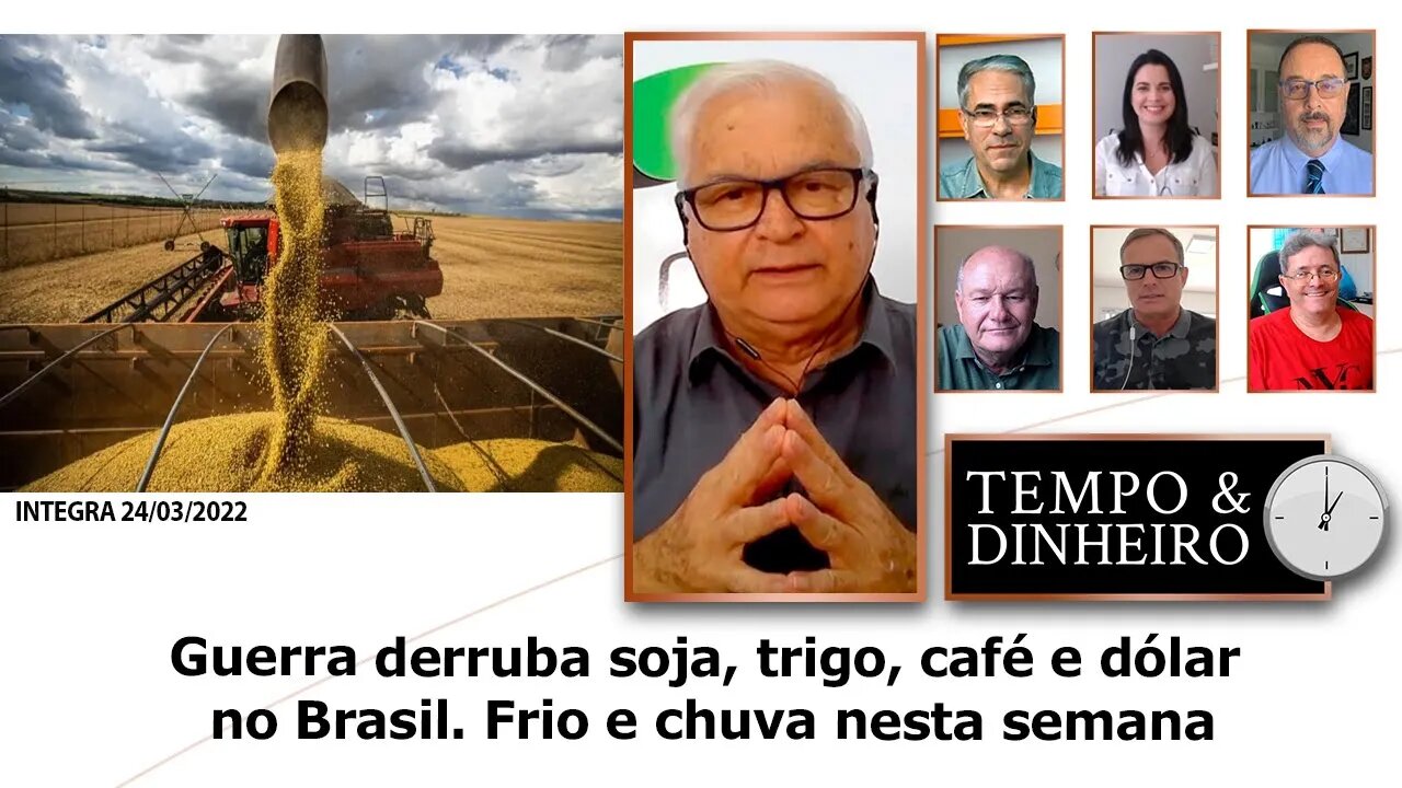 Guerra derruba soja, trigo, café e dólar no Brasil. Frio e chuva nesta semana