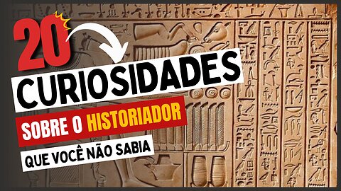 20 Curiosidades sobre o Historiador