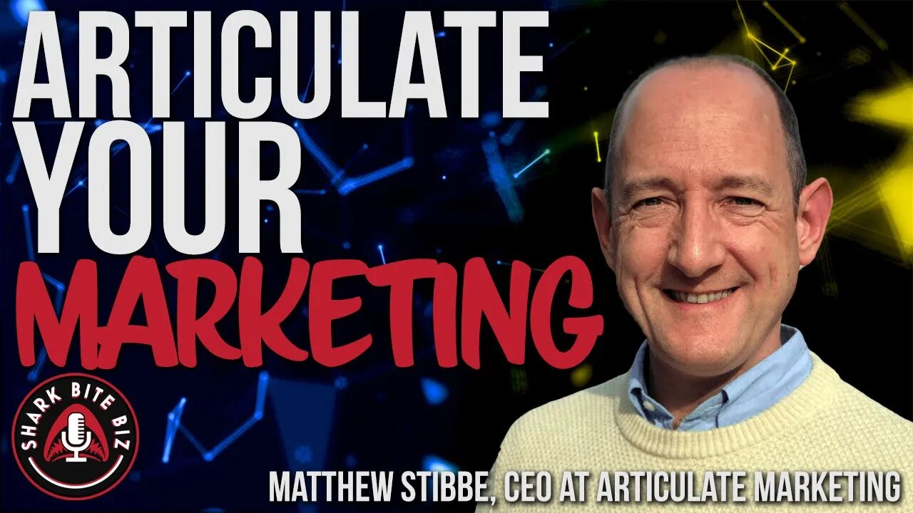#165 Articulate Your Marketing with Matthew Stibbe, CEO at Articulate Marketing