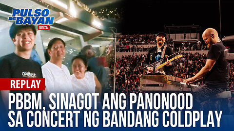 REPLAY | PBBM, sinagot ang panonood sa concert ng bandang Coldplay | January 24, 2024