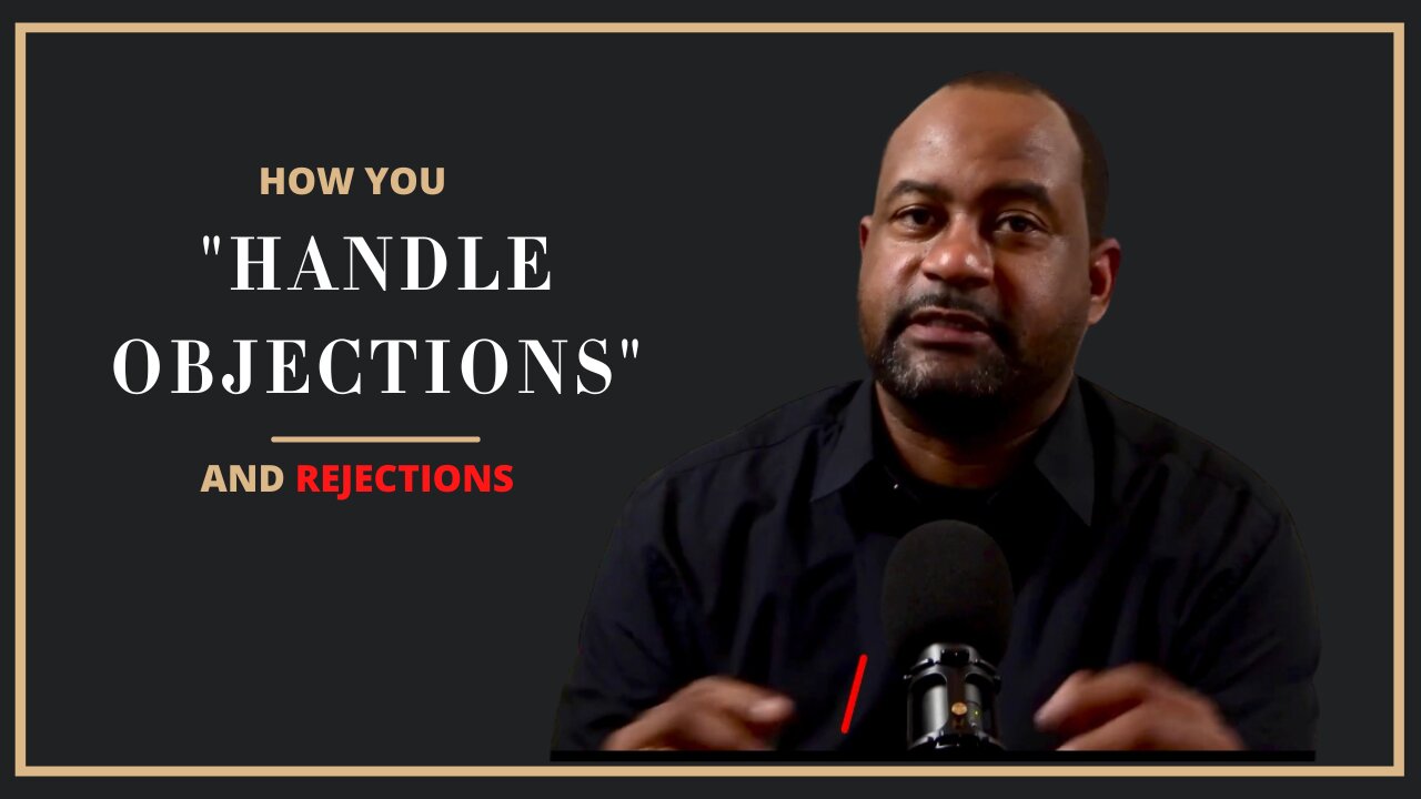 Dealing With the Dreaded “No” - Guide to Objection & Rejection Handling