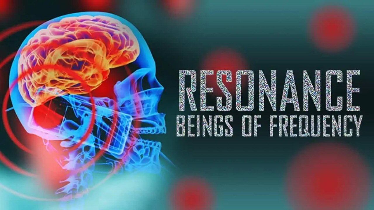 Resonance: Beings of Frequency