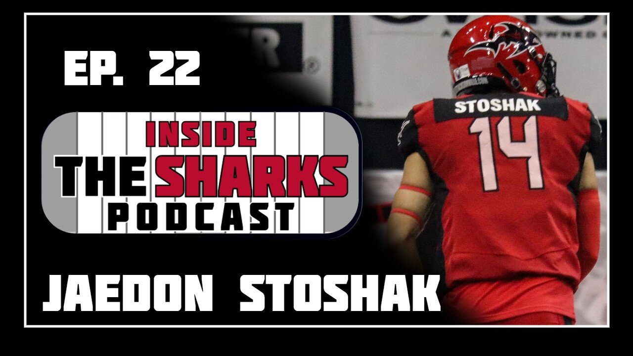 EP. 22 Inside the Sharks Podcast