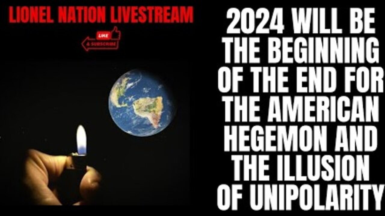 2024 WILL BE THE BEGINNING OF THE END FOR THE AMERICAN HEGEMON AND THE ILLUSION OF UNIPOLARITY