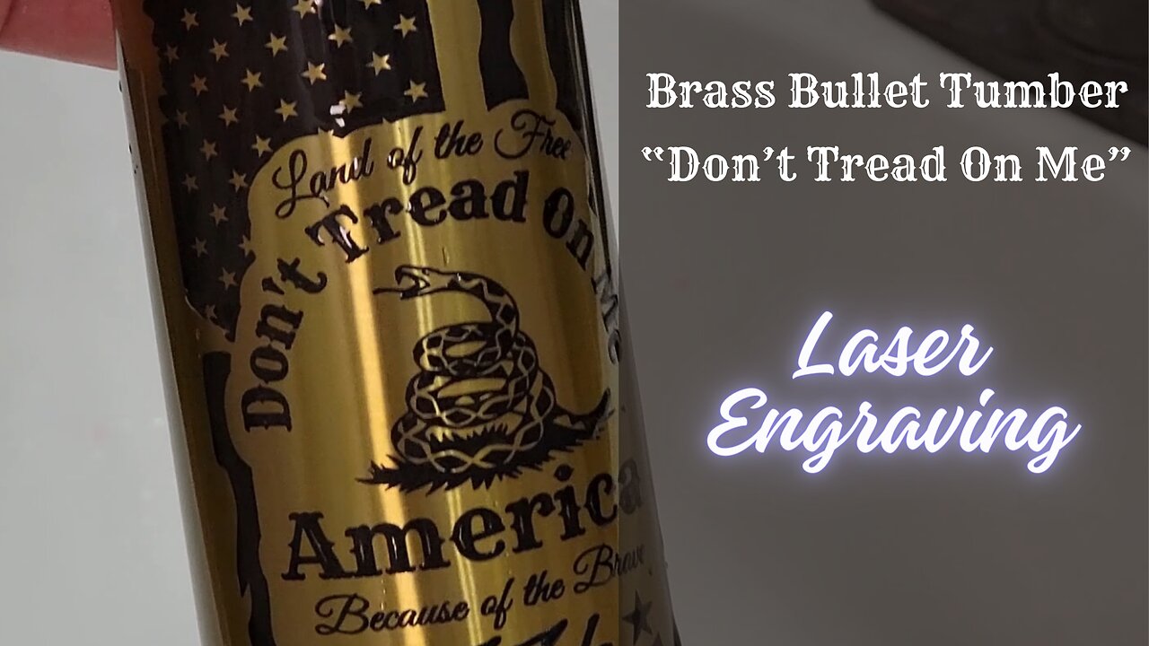 "Don't Tread On Me" Brass Bullet Tumbler Laser Engraving : Xtool D1 Pro 10W