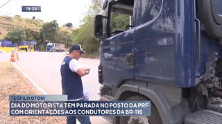 Teófilo Otoni: Dia do Motorista tem parada no posto da PRF com orientações aos condutores da BR-116.