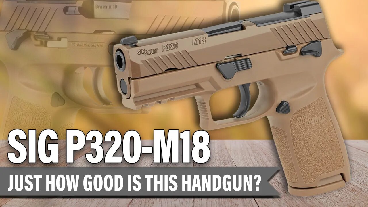 SIG P320-M18 Handgun Review: Is this 9mm as good as everyone says?