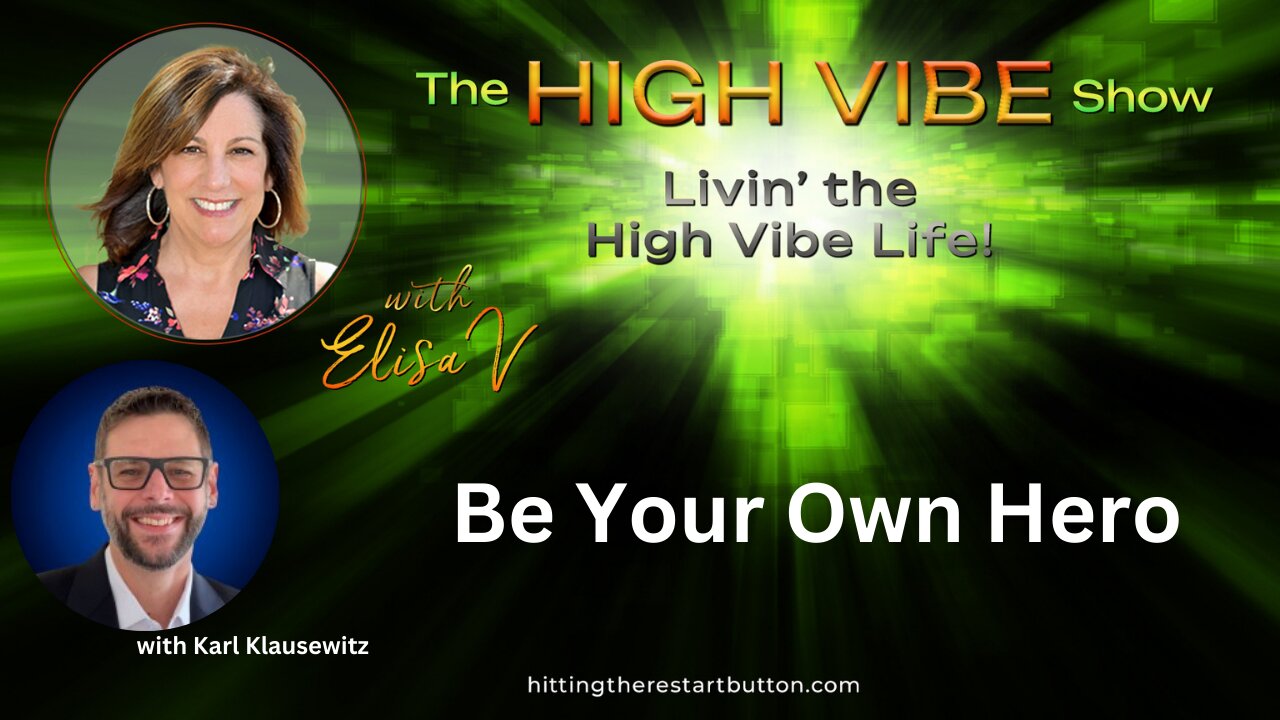 Be Your Own Hero | The High Vibe Show with Elisa V: Livin' the High Vibe Life!