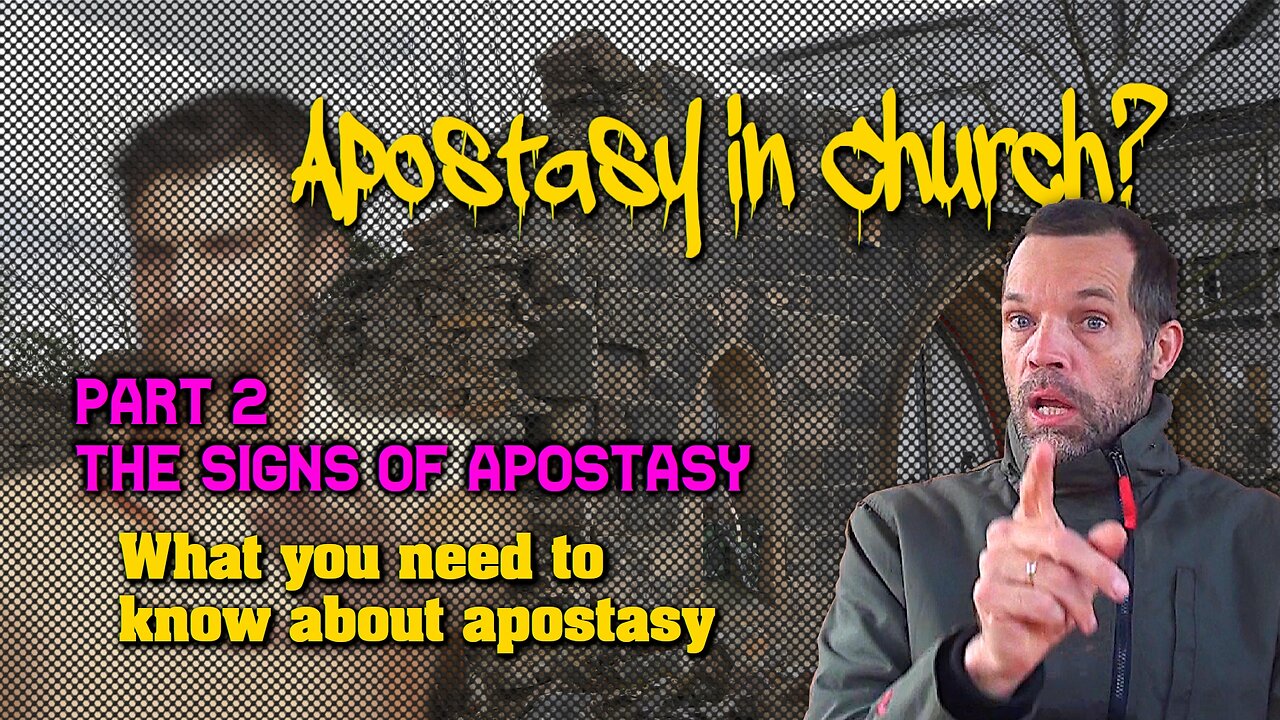 Apostasy in the Christian Church [part 2 - Signs of Apostasy]