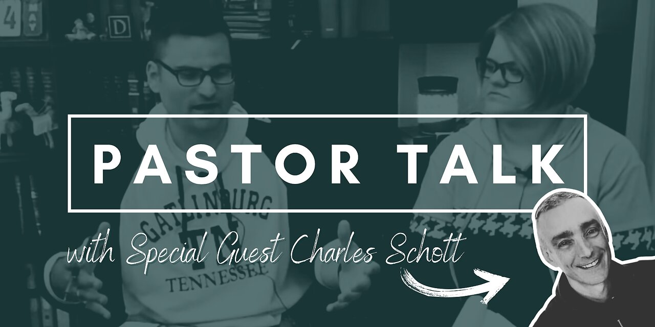 Pastor Talk With Charlie Schott