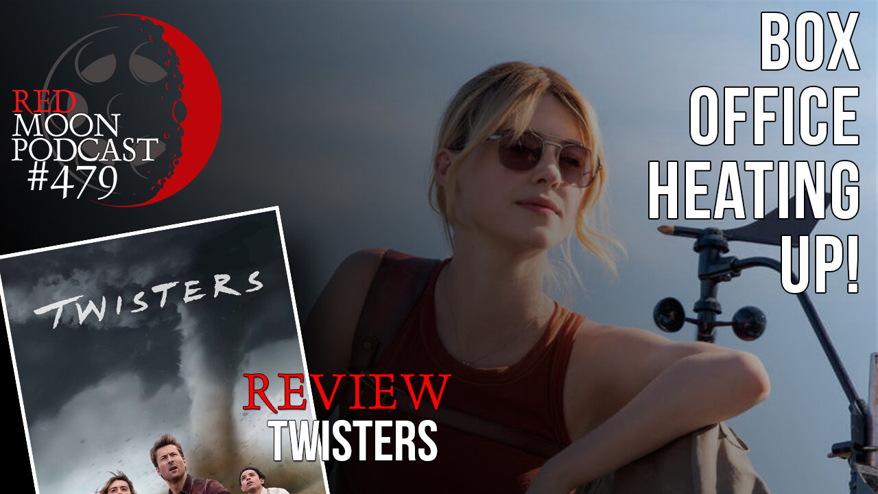 Box Office Heating Up! | Twisters Review | RMPodcast Episode 479