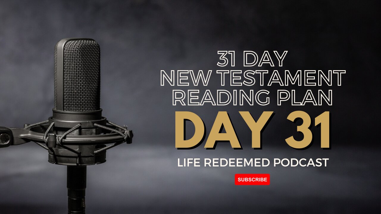 Day 31 - 31 Day New Testament Reading Plan