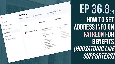 Ep 36.8(.2) - How to set address info on Patreon (Housatonic.Live supporters)