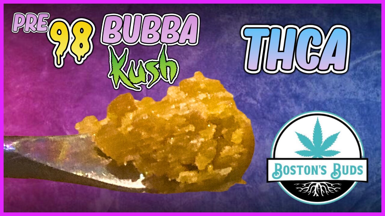 THCA Pre 98 Bubba Kush! OG Strain - Boston's Bud's