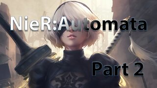 NieR:Automata - For YorHa! Part 2