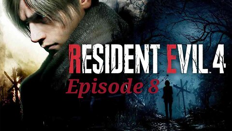 I Died A Lot.....-Resident Evil 4 Ep 8