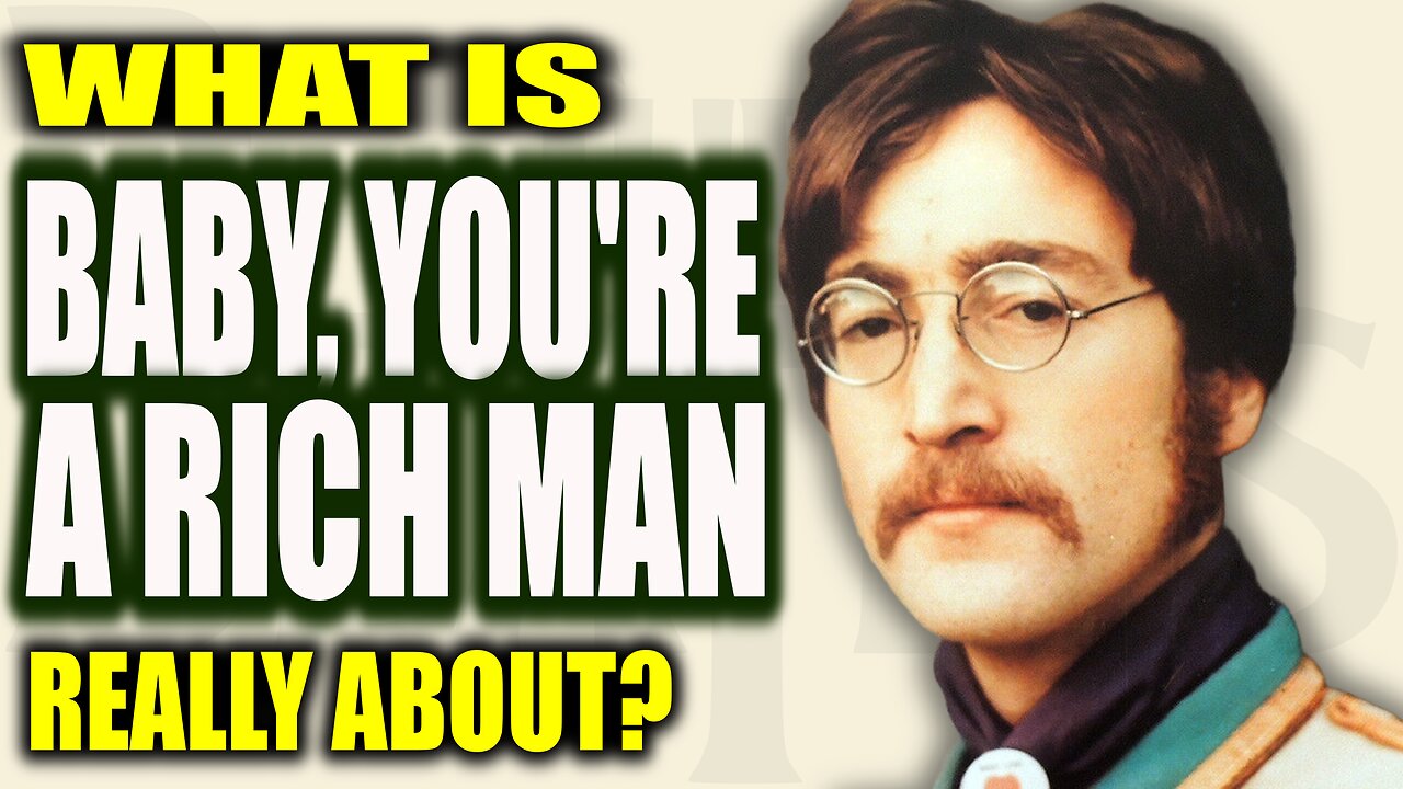 What "Baby You're a Rich Man" by The Beatles is Really About