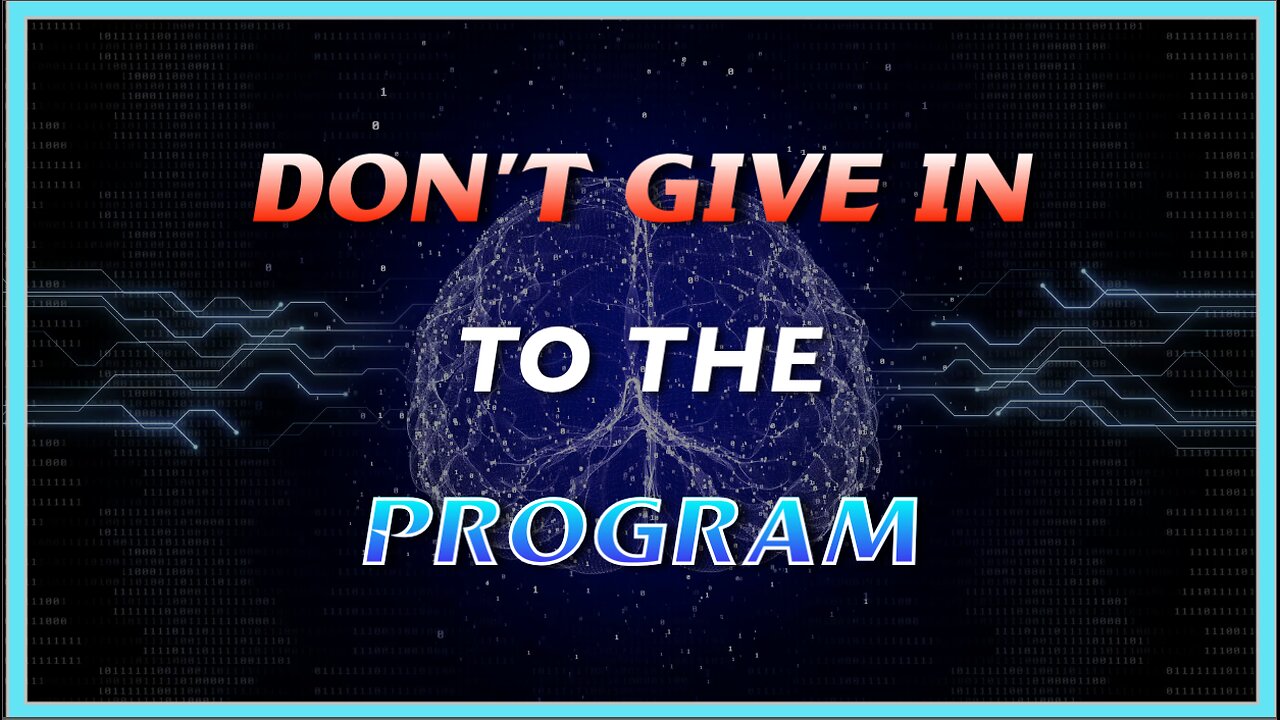 DON'T Give in to the PROGRAM