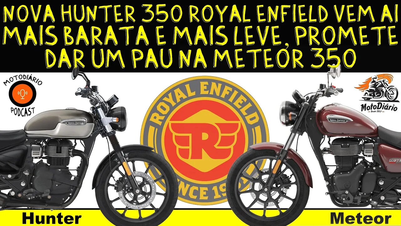 Nova Hunter 350 Royal Enfield vem aí, mais BARATA e mais LEVE, PROMETE dar PAU NA METEOR 350