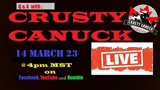 Q and A w/ Crusty Canuck 14 March 2023