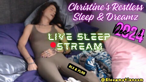 🔴Live Stream 💤Restless Sleep ⏰Dec 12, 2024 😴 RLS & PLMD