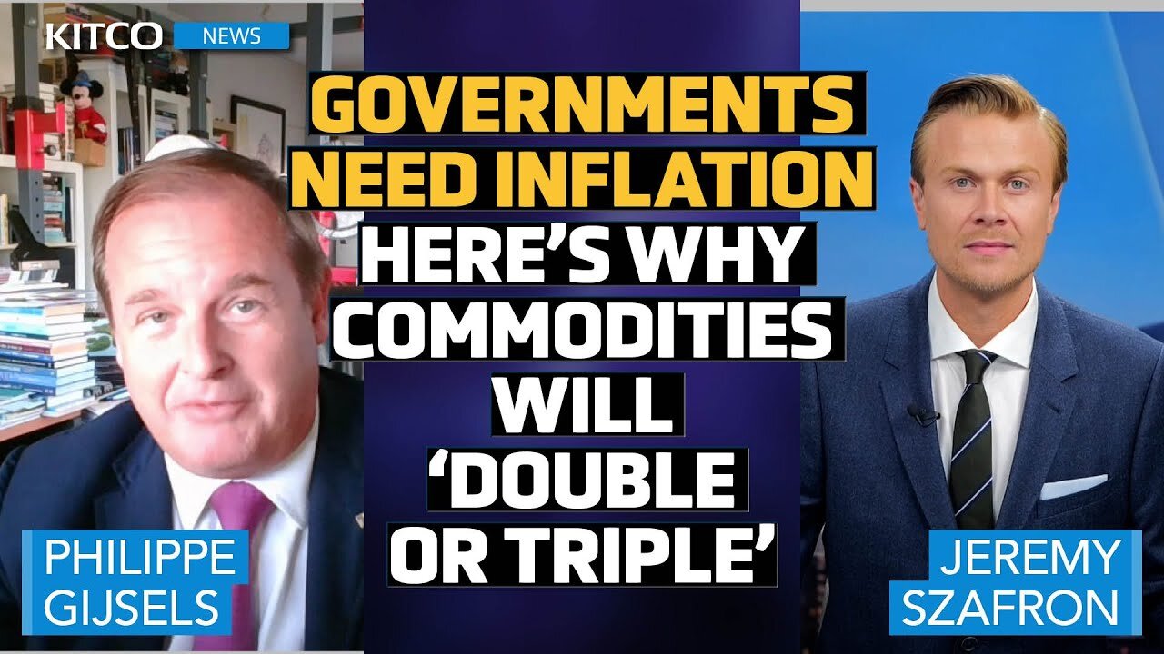 Global Inflation to Drive Next Bull Market, Commodities and Metals Set to Surge - Philippe Gijsels