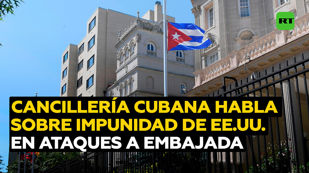 Cancillería cubana comenta en exclusiva a RT impunidad de EE.UU. en los ataques contra su Embajada