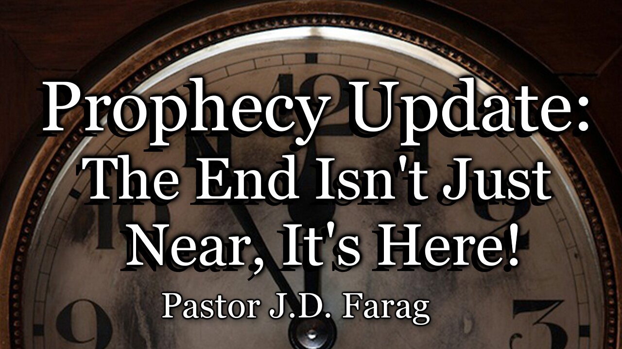 Prophecy Update: The End Isn’t Just Near It’s Here!