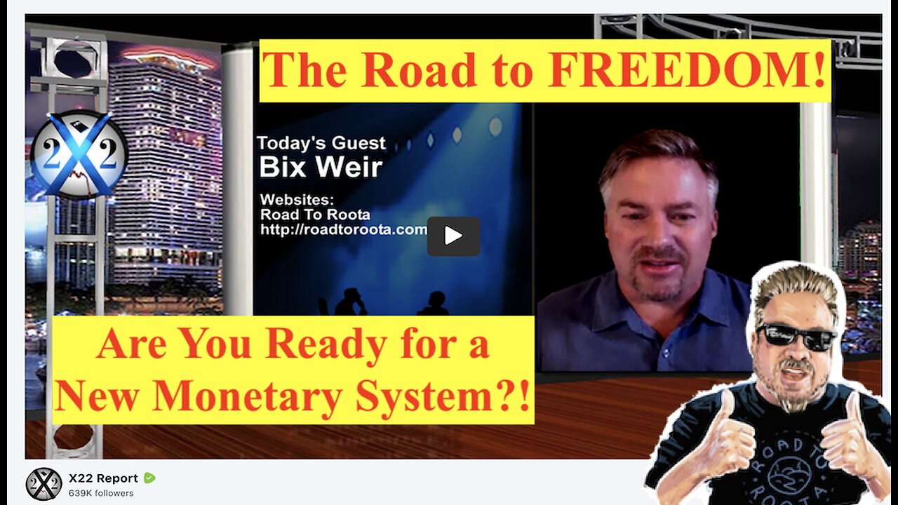 ALERT! Bix Weir on X.22-Report Talks About The Road to Freedom! (Bix Weir)