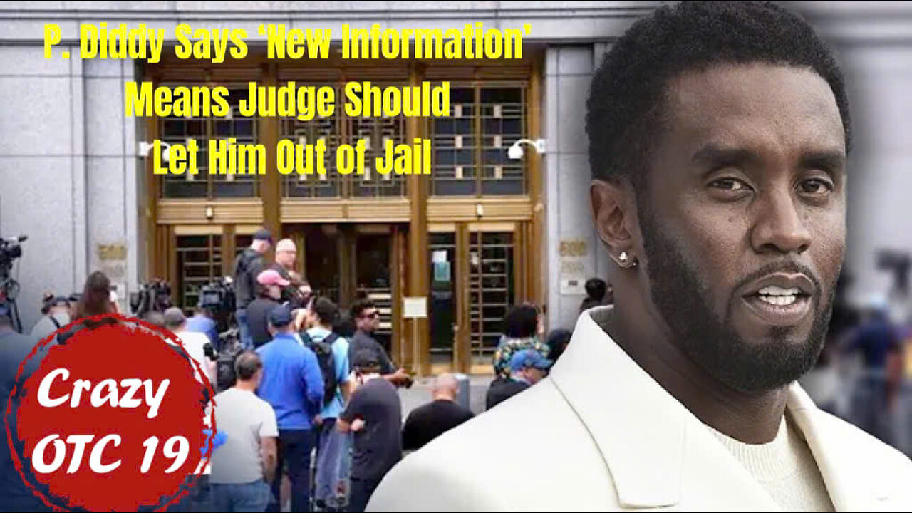 P. Diddy Says ‘New Information’ Means Judge Should Let Him Out of Jail