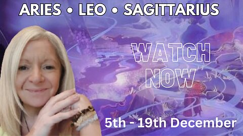 Aries Leo Sagittarius Reading for December (5th - 19th December)