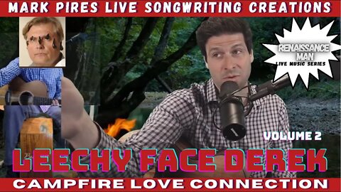 Leechy Face Derek: Cupid’s Campfire Love Connection Volume 3!