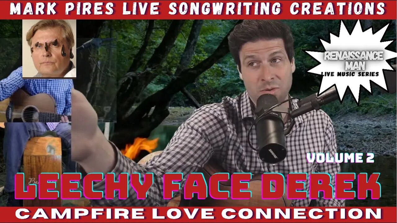 Leechy Face Derek: Cupid’s Campfire Love Connection Volume 3!