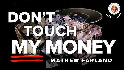 Don't Touch My Money - Mat Farland February 25th, 2024