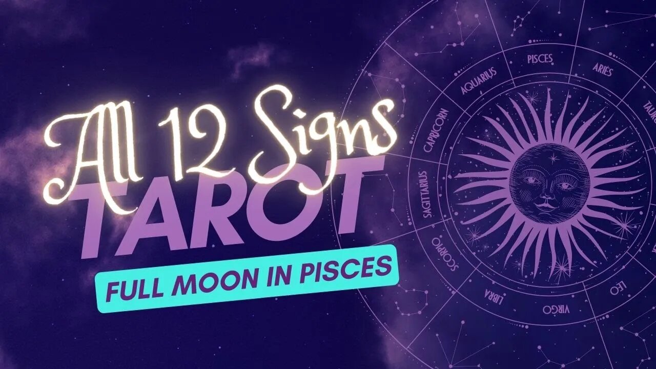 Full Moon in PISCES All Signs TAROT