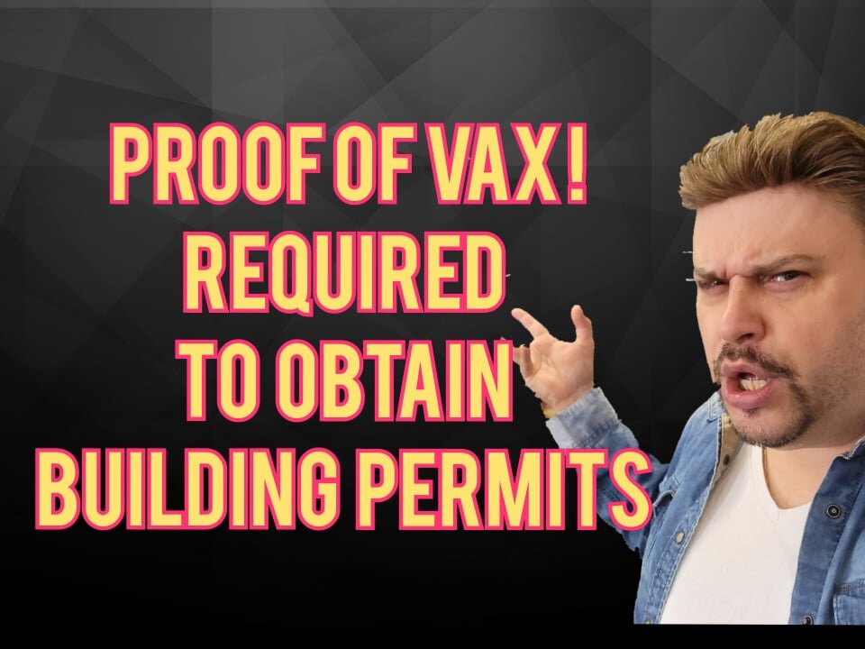 Proof of vaccination required to obtain BUILDING PERMIT