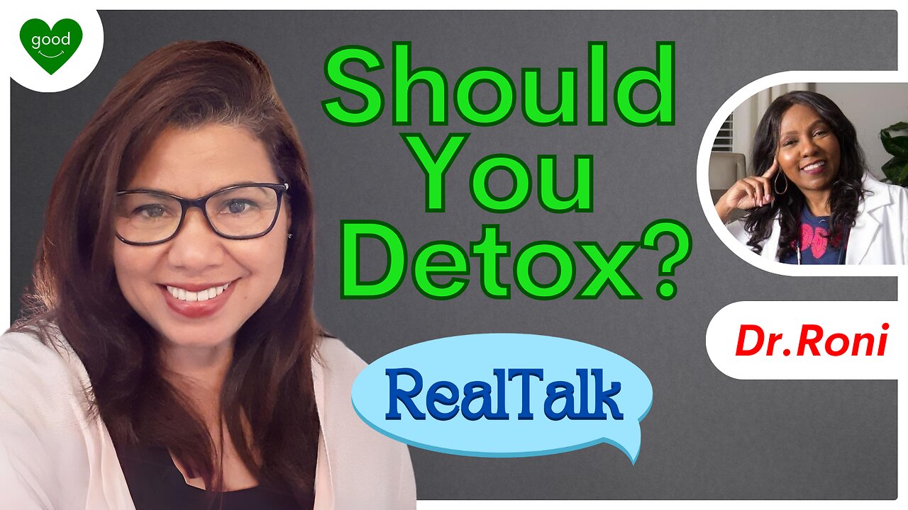 To Detox Or Not? | Real Talk | Ep 2 | FeelGoodShareGood