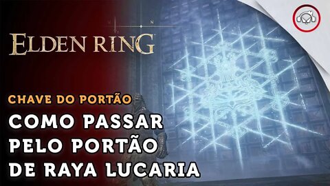 Elden Ring, Como passar pelo portão da Academia de Raya Lucaria | super dica PT-BR