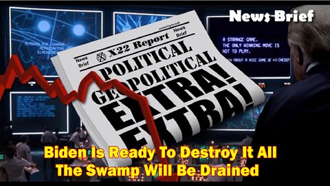 X22 Report - Ep.3007F- Biden Is Ready To Destroy It All, The Swamp Will Be Drained, Country Returned