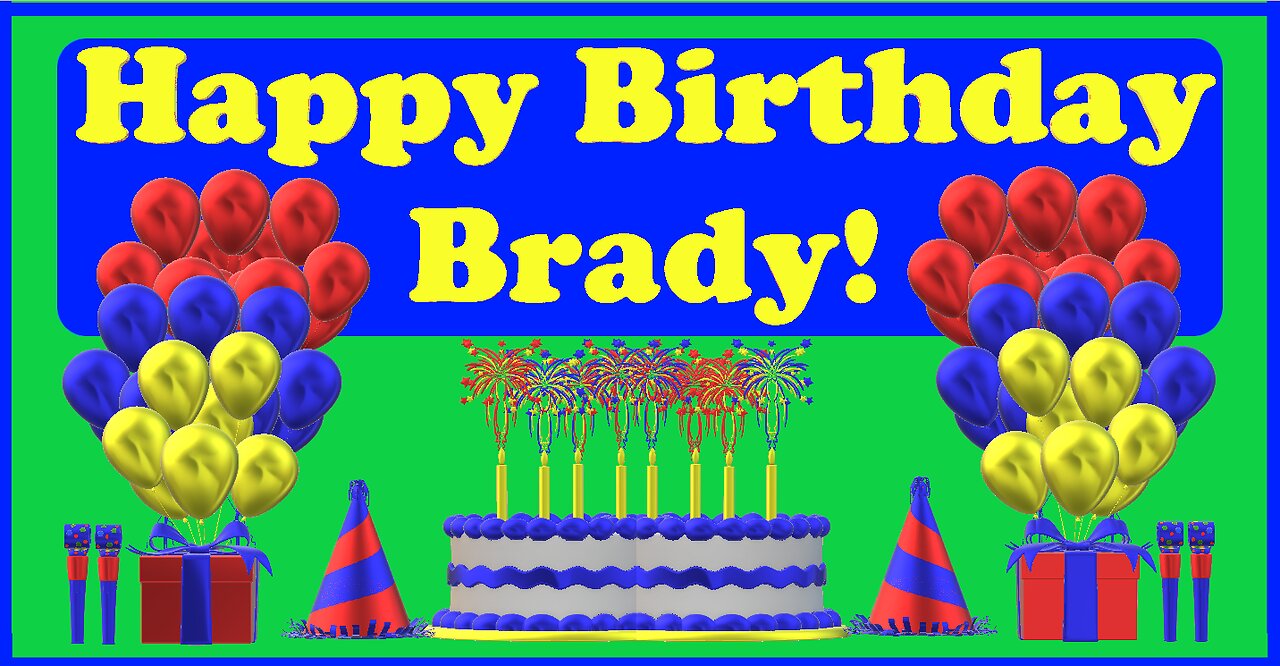 Happy Birthday 3D - Happy Birthday Brady - Happy Birthday To You - Happy Birthday Song