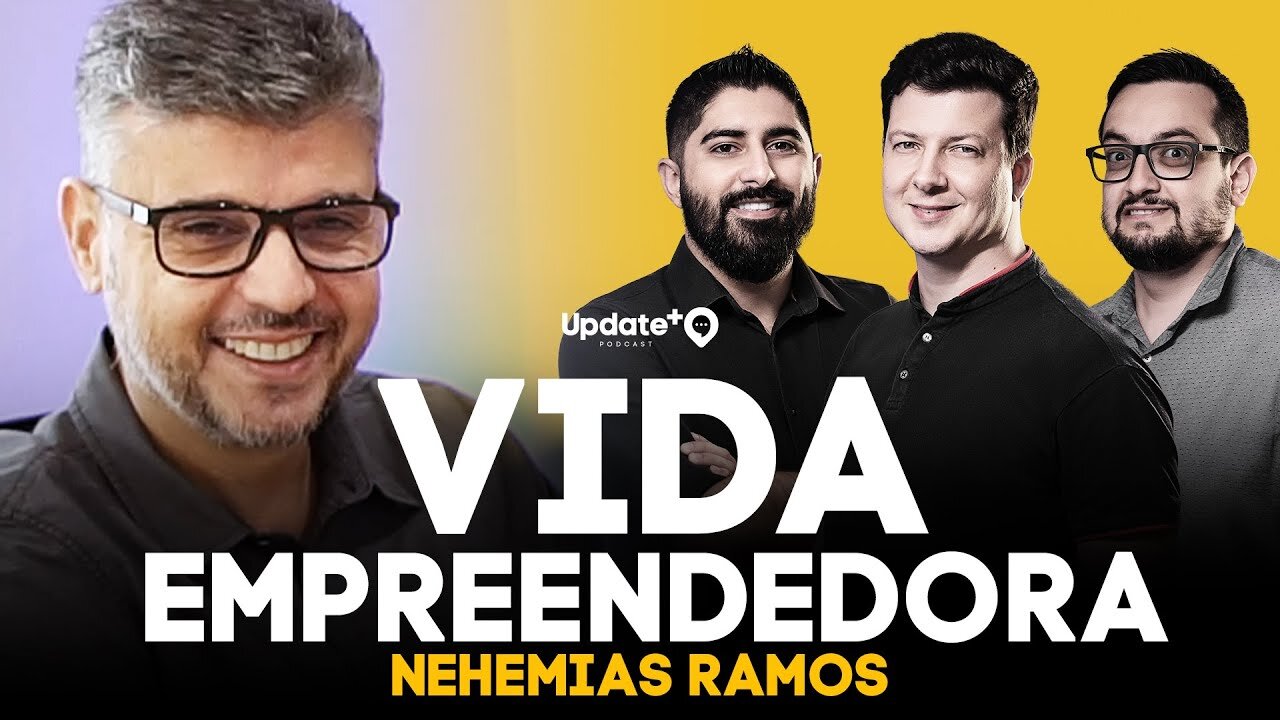 VIDA EMPREENDEDORA - NEHEMIAS RAMOS - Update+ #003