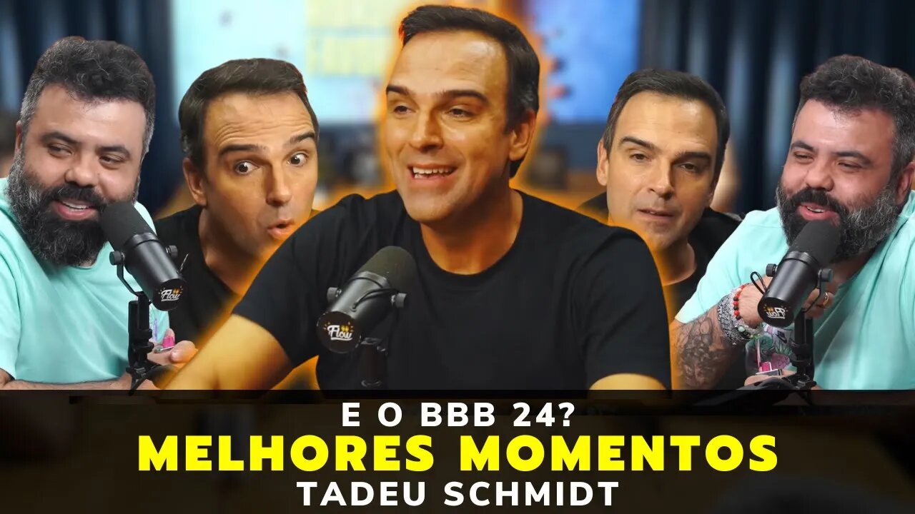 MELHORES MOMENTOS TADEU SCHMIDT – FLOW PODCAST