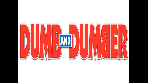 Dumb and Dumber