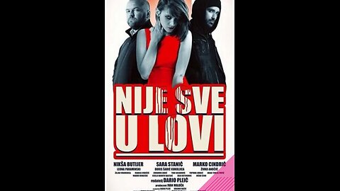 Nije sve u lovi [2013] domaci film