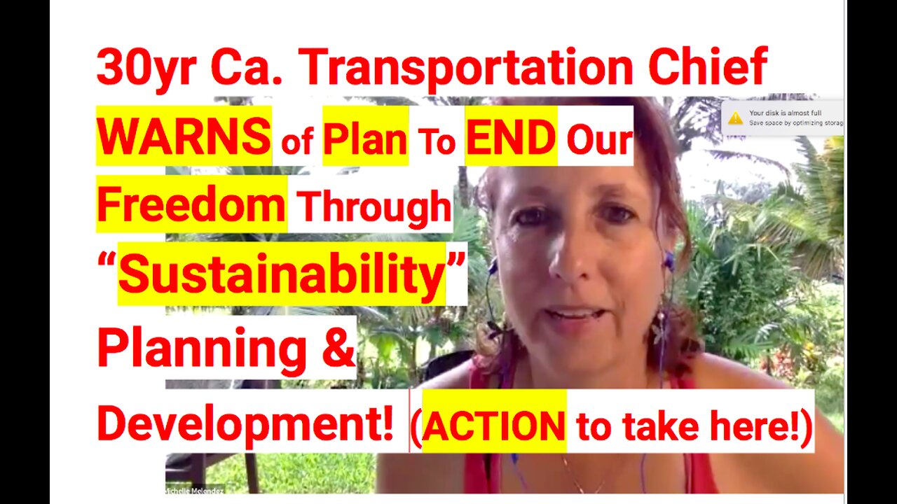 30yr Ca. Transportation Chief WARNS of Plan To END Our Freedom Through “Sustainability” Planning!