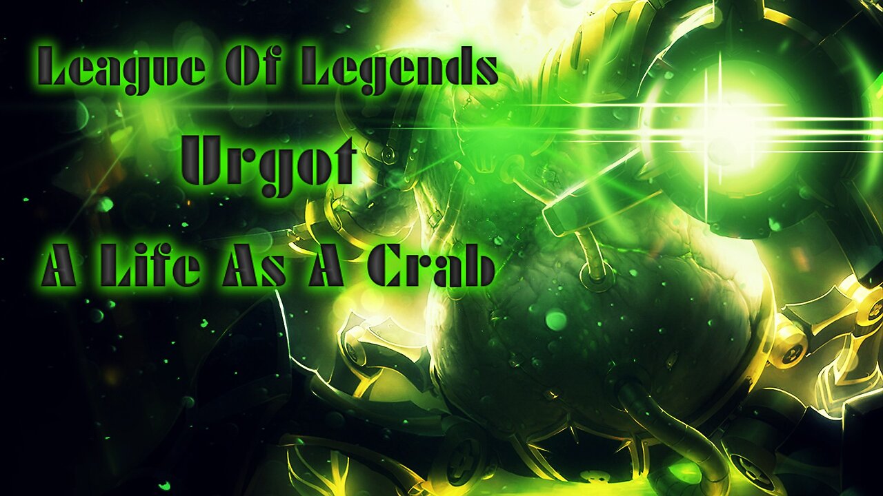 League of Legend: A Life As A Crab