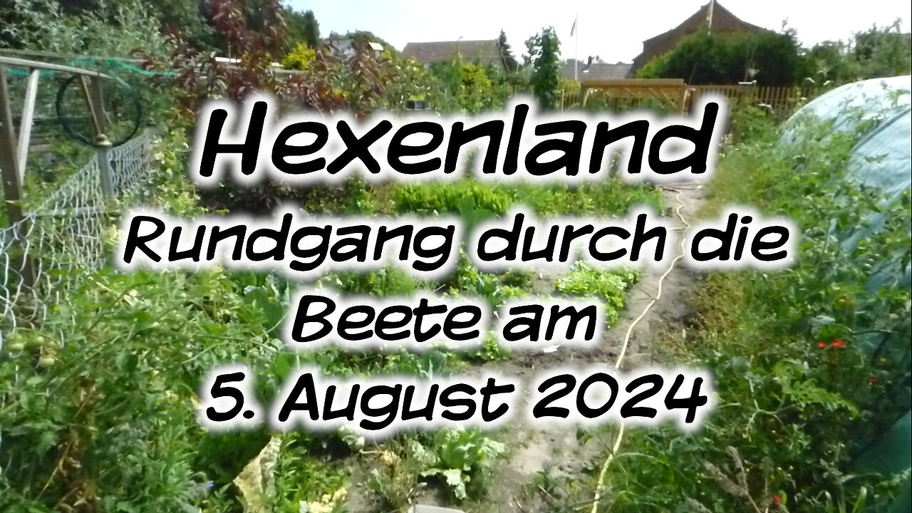 Mach's Dir. Selbst. - Hexenland - Rundgang durch die Beete am 5. August 2024