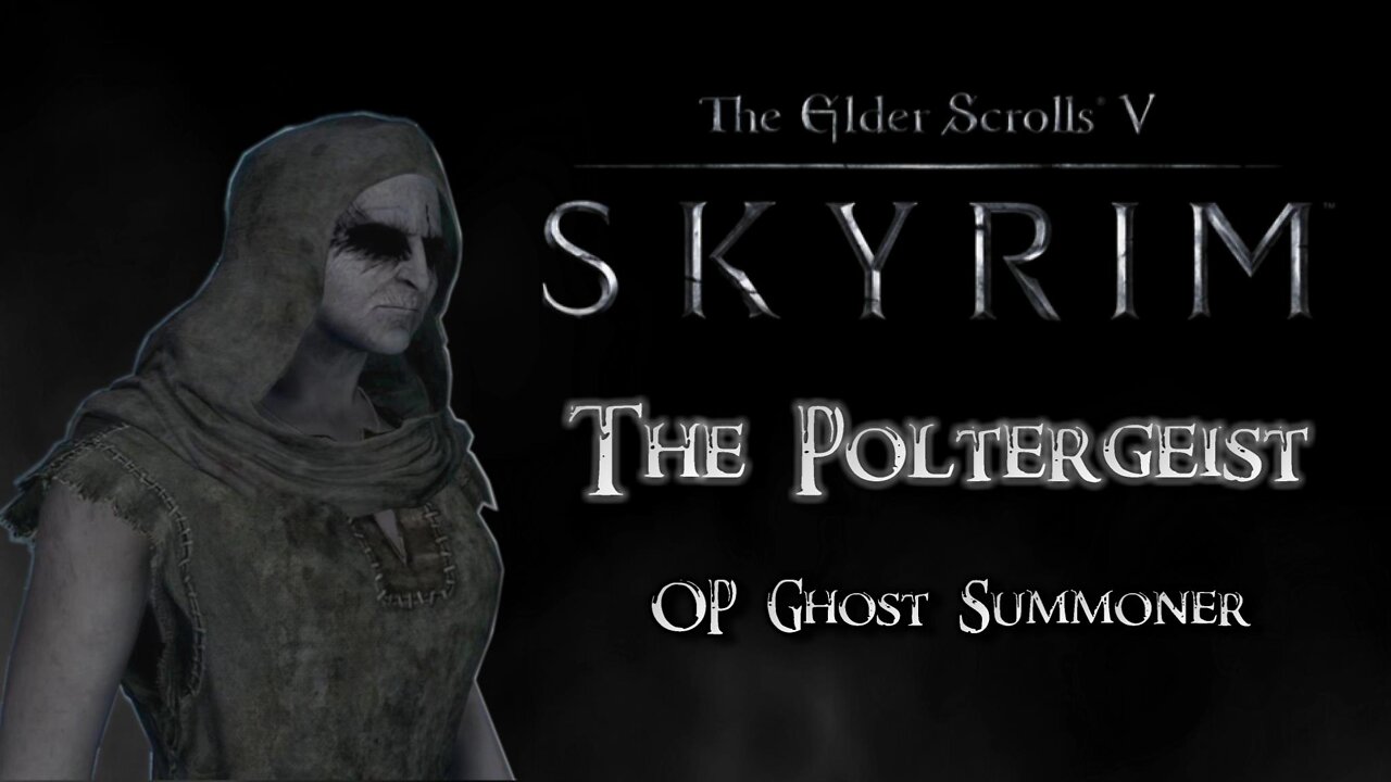 Skyrim Build: The Poltergeist - Build up a Ghost Army