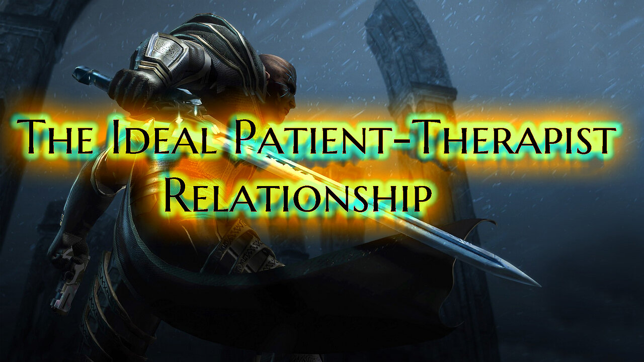 9. The Process of Pσychotherapy. The Ideal Patient-Therapist Relationship.